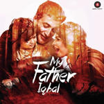 My Father Iqbal (2016) Mp3 Songs